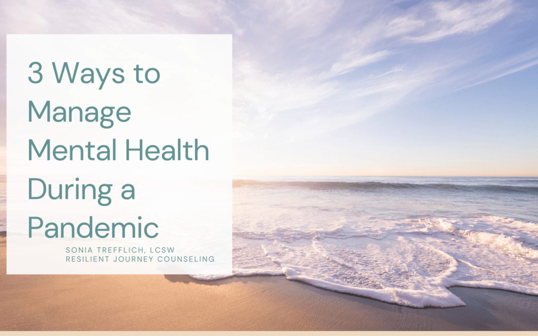 3 Ways to Manage Mental Health During a Pandemic